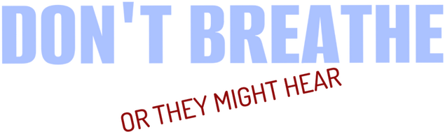 Логотип Don't Breathe or They Might Hear