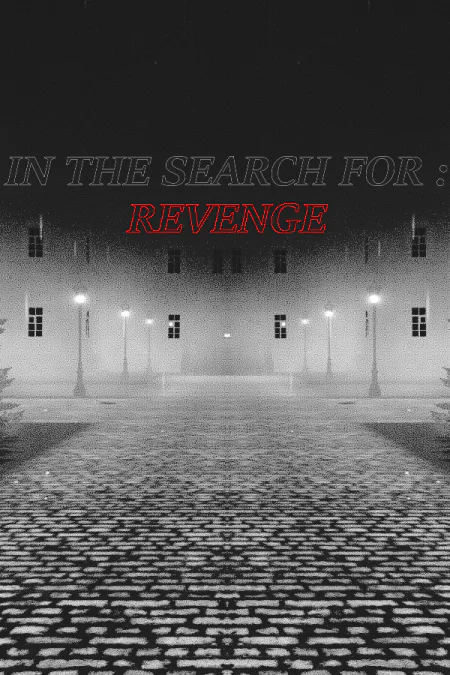 In The Search For: Revenge