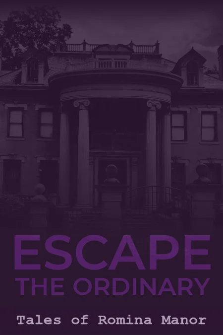 Escape The Ordinary: Tales of Romina Manor