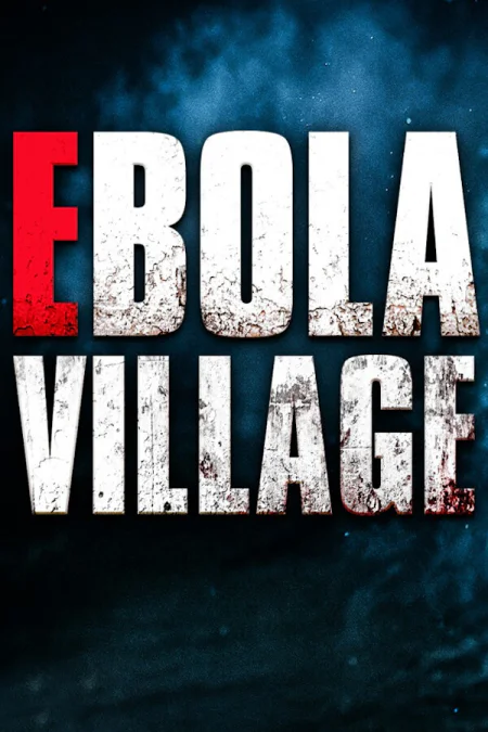 EBOLA VILLAGE