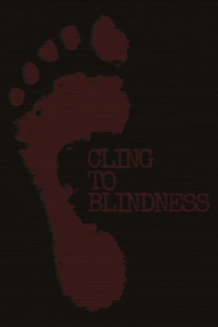 Cling to Blindness