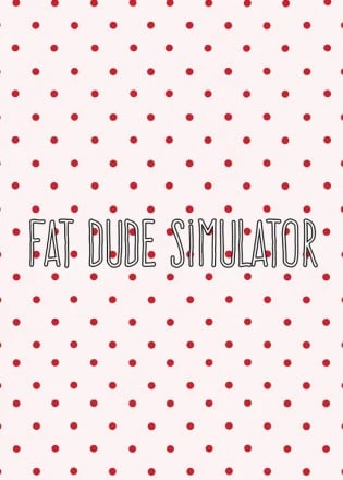 Fat Dude Simulator