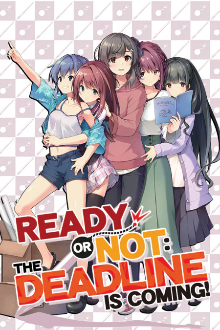 Ready or Not - The Deadline is coming!