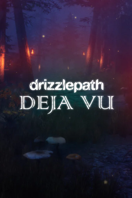 Drizzlepath: Deja Vu